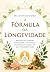 A fórmula da longevidade by Avanti Kumar-Singh
