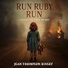 Run Ruby Run: Inspired by True Crimes Run Ruby Run: Inspired by True Crimes