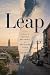 Leap: A Memoir of Leaving, ...