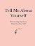 Tell Me About Yourself: Dis...