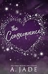 The Consequence: Star-Crossed Lovers Series (Book 2) The Consequence: Star-Crossed Lovers Series (Book 2)