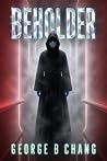 Beholder: A Novel...