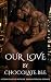 Our Love: A Steamy Plus-Siz...