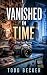 Vanished In Time: A Time-Tr...