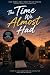 THE TIME WE ALMOST HAD: Sometimes the right person comes into your life at the wrong time.