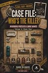 CASE FILE: WHO'S THE KILLER?: 50 Murder Mystery Logic Puzzles: A Crime-Solving Sudoku Book (ONE GRID, ONE KILLER)