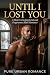 Until I Lost You: A Heartwr...