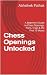 Chess Openings Unlocked: A ...
