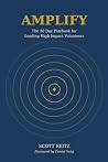 Amplify: The 30 Day Playbook For Leading High-Impact Volunteers Amplify: The 30 Day Playbook For Leading High-Impact Volunteers