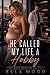 He Called My Life a Hobby by Ella Wood