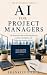 AI For Project Managers: Th...