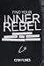 Find Your Inner Rebel: Use the Power of Resistance and Resilience to Fuel Your Career Reinvention