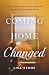 Coming Home Changed: A Solo...