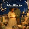 Before I Held You by Amelia Grace Bullard Before I Held You by Amelia Grace Bullard