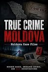 TRUE CRIME MOLDOV...
