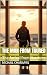 THE MAN FROM TAURED: The Arrival from Nowhere