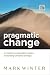 Pragmatic Change: A modern ...