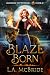 Blaze Born (Alchemy of Witc...