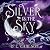 Silver Is the Sky by D. E. Carlson