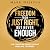 Freedom from Just Right but...