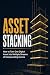 Asset Stacking: How to Turn...
