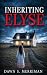 INHERITING ELYSE by Dawn S. Merriman