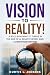 Vision to Reality!: A Bold ...