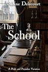 The School: A Pride and Prejudice Variation The School: A Pride and Prejudice Variation