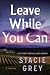 Leave While You Can: A Novel