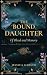 The Bound Daughter: Of Bloo...
