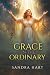 Grace in the Ordinary: Over...