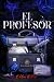 El profesor (Spanish Edition)