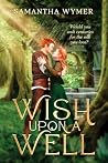 Wish Upon A Well