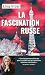 La Fascination russe - Politique française  by Elsa Vidal