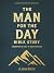 The Man for the Day - Bible...
