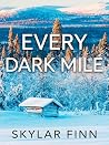 Every Dark Mile: ...