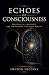 Echoes of Consciousness: Ex...