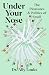Under Your Nose by Dr Ally Louks
