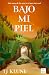 Bajo mi piel (Spanish Edition)