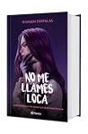 No me llames loca...