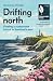 Drifting north: A journey t...