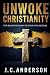 Unwoke Christianity: For Ch...