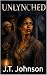 Unlynched by J.T. Johnson