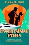 Entertaining Ethan: A billionaire fake fiancé romance (Skyscrapers & Sin) Entertaining Ethan: A billionaire fake fiancé romance (Skyscrapers & Sin)