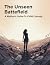 The Unseen Battlefield: A M...