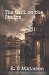 The Girl on the Stairs by E.E. Atkinson