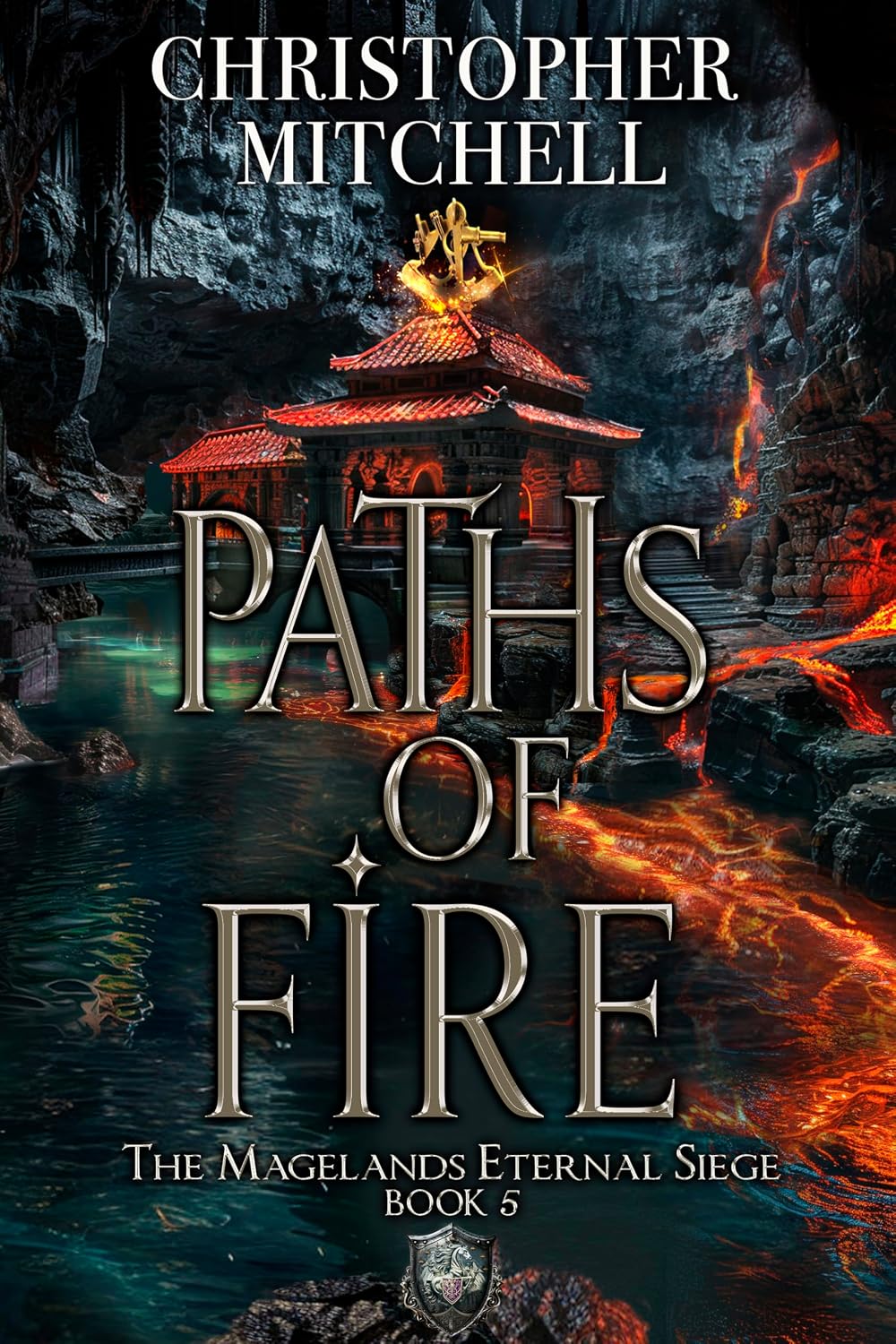 Paths of Fire (Magelands Eternal Siege, #5)