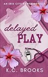Delayed Play: An Age Gap, Vacation Romance Novella (Erie City Hawks)