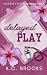 Delayed Play: An Age Gap, Vacation Romance Novella (Erie City Hawks)