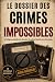 Le Dossier des Crimes Impos...